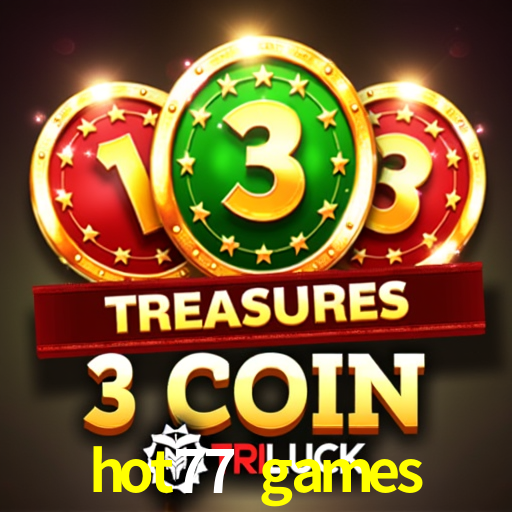 Jogos de Slot hot77 games